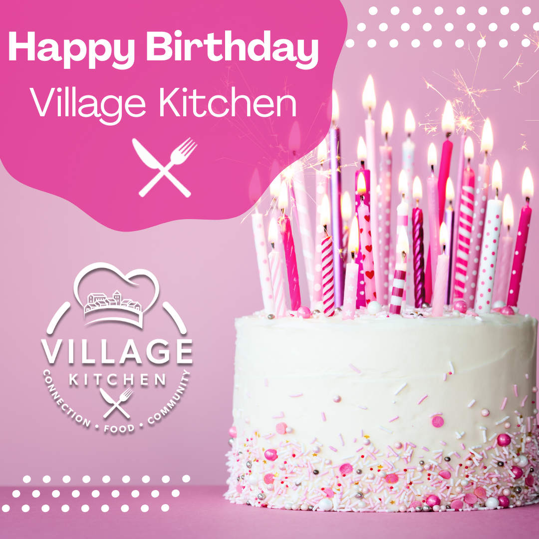 Happy Birthday Village Kitchen